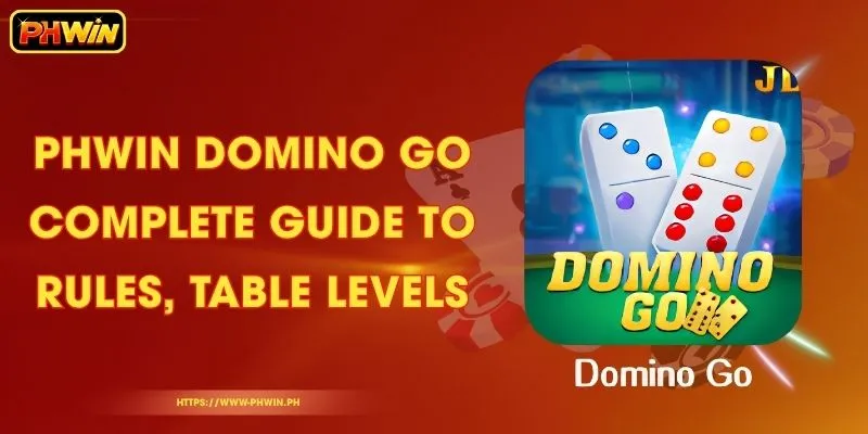 PHWIN Domino Go - Complete Guide to Rules, Table Levels