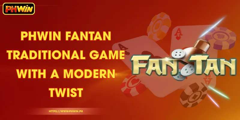 PHWIN Fantan – Traditional Game with a Modern Twist